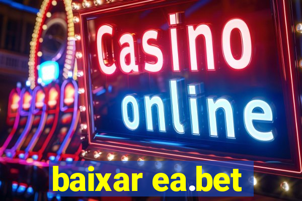 baixar ea.bet